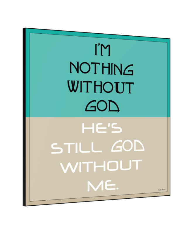 Nothing-without-God - Inspirational Wall Decor Item