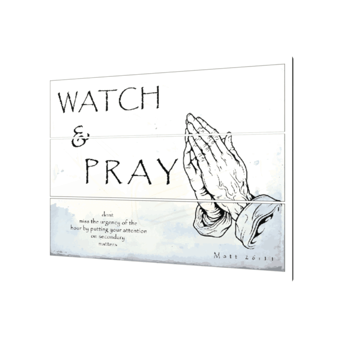 Watch And Pray- Inspirational Wall Decor Item