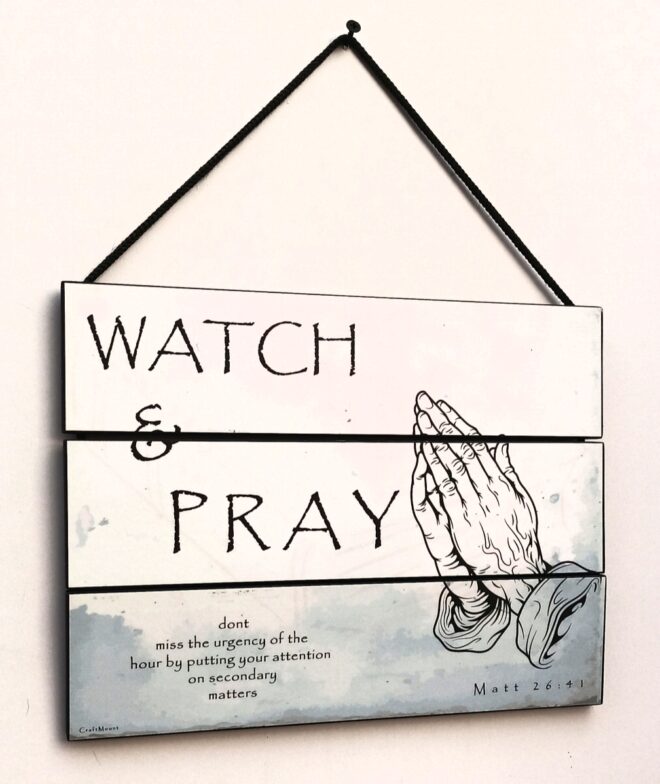 Watch And Pray- Inspirational Wall Decor Item - Image 4